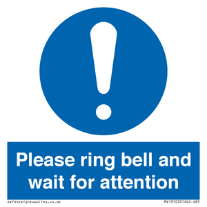 Please ring bell and wait for attention